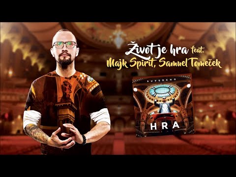 Suvereno - Život je hra ft  Majk Spirit, Samuel Tomeček
