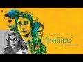 Fireflies Film | Rahul Khanna, Arjun Mathur, Monica Dogra, Shivani Ghai & Aadya Bedi