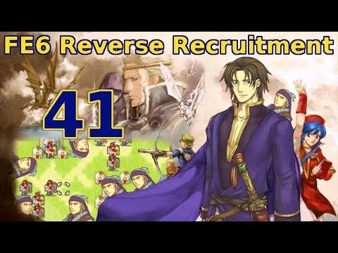 Part 41: oh my goood make it stoop - Let's Play FE6 Reverse Recruitment Chapter 20xS