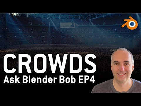 Crowds in Blender - Ask Blender Bob EP4