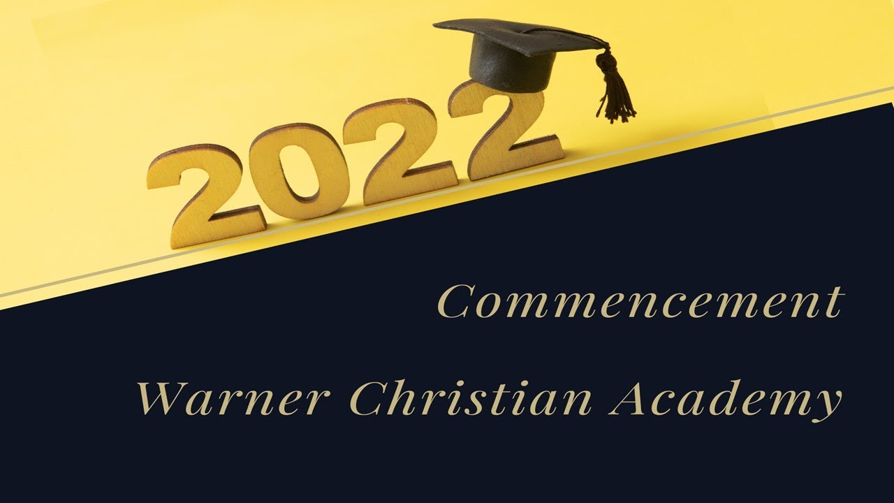 Warner Christian Academy 2022 Comencement