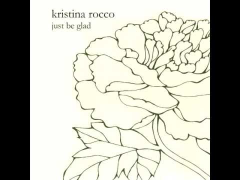 Kristina Rocco - Just be Glad