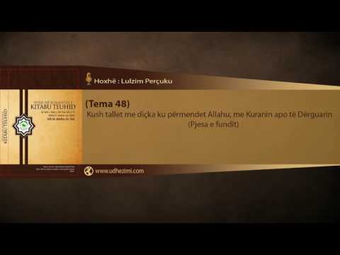 (Tema 48) Kush tallet me diçka ku përmendet Allahu, me Kuranin apo të Dërguarin - Pjesa e fundit