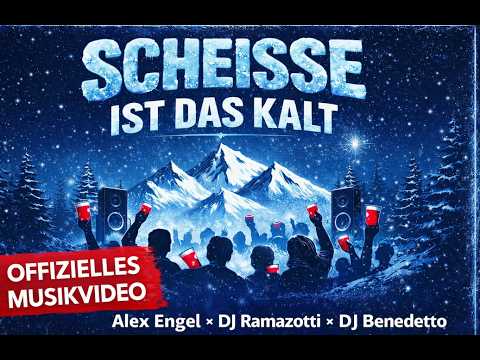Alex Engel & DJ Ramazotti & DJ Benedetto - Scheiße ist das kalt (offizielles Musikvideo)