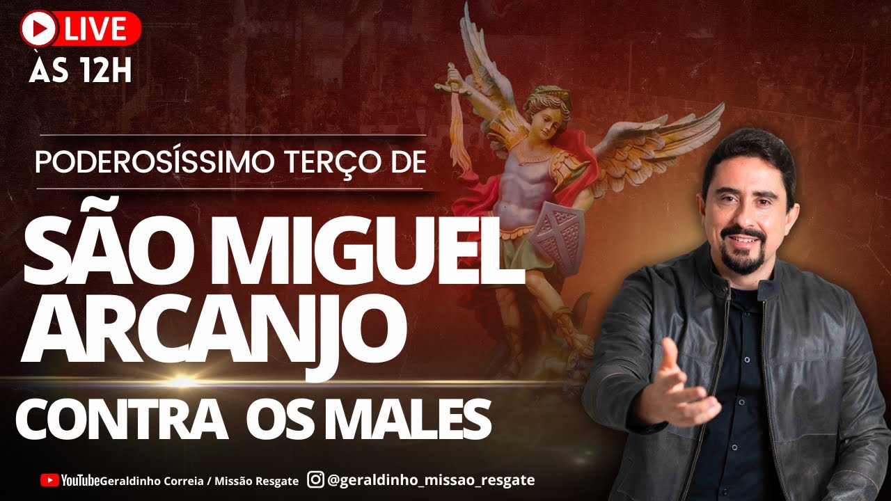 Poderosíssimo Terço de São Miguel Arcanjo I 11 de novembro I Geraldinho Correia