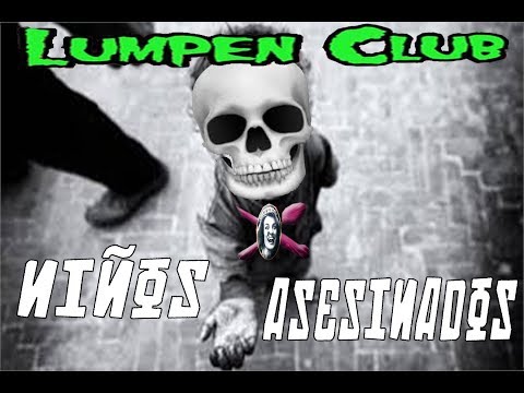 Lumpen Club - Niños asesinados