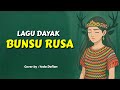 Bunsu Rusa | Lagu Dayak | cover terbaru 2025