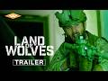 LAND OF WOLVES Official Trailer Starring James William Clark On Digital Now