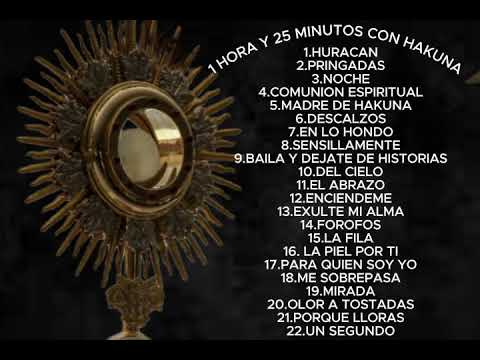 1 hora de HAKUNA GRUPO DE MUSICA CATOLICA