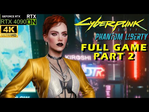 Cyberpunk 2077 Phantom Liberty Gameplay Walkthrough Part 2 Full Game 4K Ray tracing Max Settings