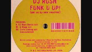 DJ Rush - Funk U Up (DJ Rush Berlin Mix) (A) [PROX054]