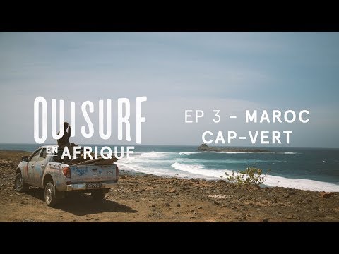 OuiSurf En Afrique - Épisode 03 Complet - Maroc et Cap-Vert