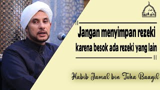 Download lagu JANGAN MENYIMPAN REZEKI,KARENA BESOK SUDAH ADA REZEKI YANG LAIN || HABIB JAMAL BIN TOHA BA'AGIL mp3 Download lagu JANGAN MENYIMPAN REZEKI,KARENA BESOK SUDAH ADA REZEKI YANG LAIN || HABIB JAMAL BIN TOHA BA'AGIL mp3