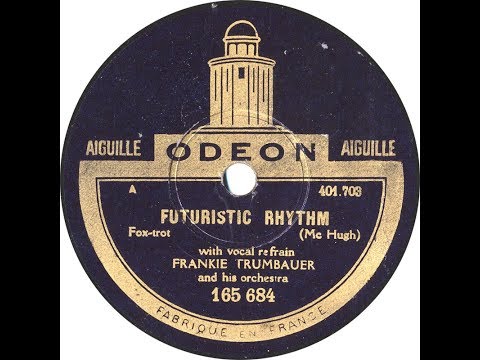 Frankie Trumbauer & His Orchestra / FUTURISTIC RHYTHM / 1929