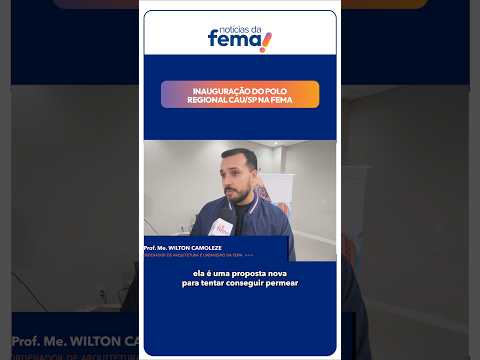 📰 Notícias da FEMA. A FEMA será Polo Regional do CAU/SP
