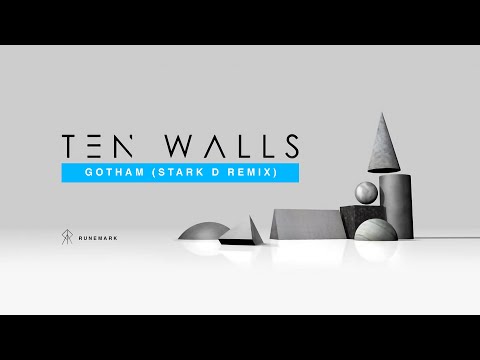 Ten Walls - Gotham (Stark D Remix)