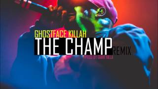 The Champ Remix- Ghostface Killa prod by Giant Killa