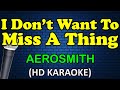 I DON'T WANT TO MISS A THING - Aerosmith (HD Karaoke)