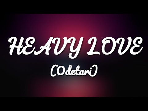 Odetari - HEAVY LOVE