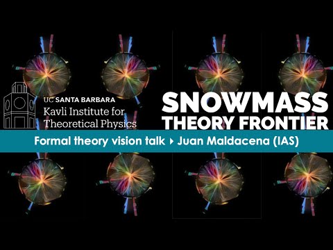 Formal theory vision talk ▸  Juan Maldacena (IAS) #snowmass