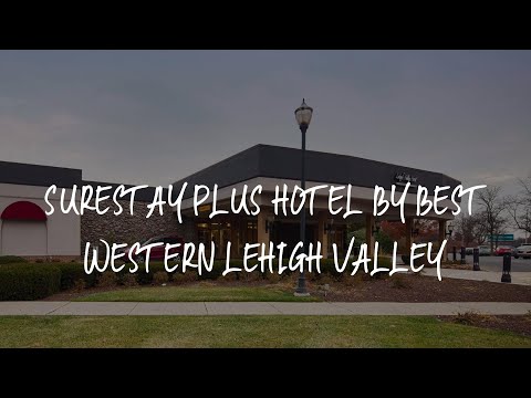 SureStay Plus Hotel by Best Western Lehigh Valley Review - Bethlehem , United States of America