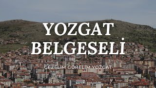YOZGAT BELGESELİ | GEZELİM GÖRELİM YOZGAT #yozgat #YozgatBelgeseli #Yo