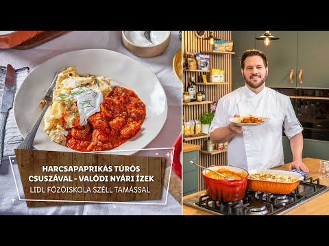 A harcsa 2.  - Harcsapaprikás túrós csuszával - Valódi nyári ízek - Lidl Főzőiskola Széll Tamással