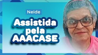 Dona Neide Batista relata sua experiência com o câncer e o apoio da AAACASE