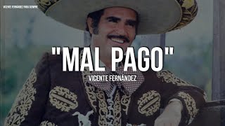 Vicente Fernández - Mal Pago (Letra/Lyrics)