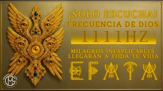 ¡Solo Escucha! Frecuencia de Dios 1111 Hz: Milagros Inexplicables Llegarán a Toda Tu Vida