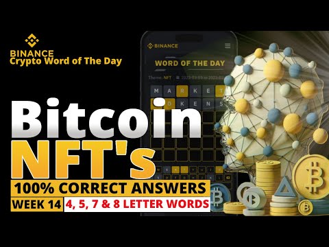 [ALL NEW] Bitcoin NFTs Theme | Word Of The Day Answer Today | Binance Crypto WODL | 4, 5,7 & 8+More