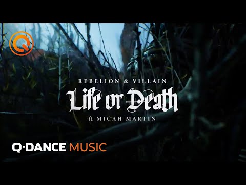 Rebelion & Villain ft. Micah Martin - Life Or Death | Q-dance Records | Official Video