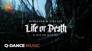 Rebelion &amp; Villain ft. Micah Martin - Life Or Death | Q-dance Records | Official Video