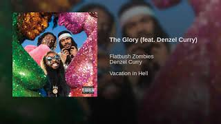 The Glory Flatbush Zombies ft. Denzel Curry [Vacation In Hell] 2018