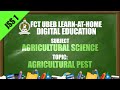 AGRICULTURAL SCIENCE (JSS 1) - AGRICULTURAL PEST