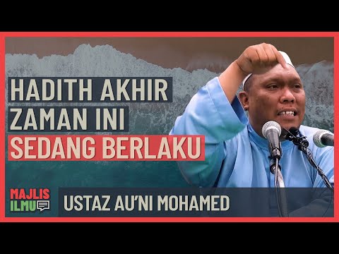 , title : 'Ustaz Auni Mohamed - Hadith Akhir Zaman Ini Sedang Berlaku'