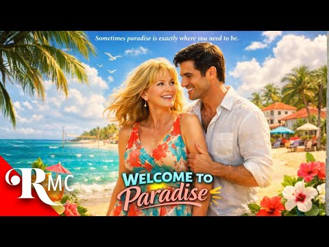 Finding Love Again On A Tropical Paradise Vacation | Welcome to Paradise | Romance Movie