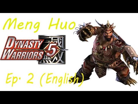 Dynasty Warriors 5 Meng Huo Ep. 2 Chapter 2 - Battle Of Nan Zhong (Eng. Ver)