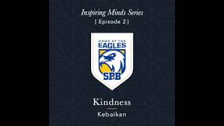 Inspiring Minds Series (Episode 2 – Kindness)