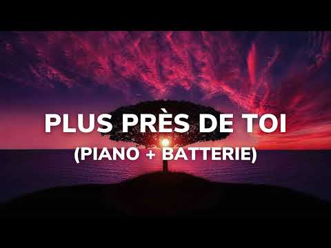 PLUS PRÈS DE TOI (PIANO + BATTERIE) - Nathanael B Adoration Piano