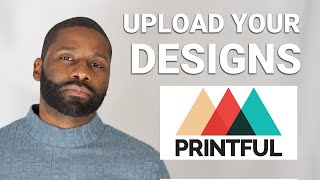 Upload Your Designs to Printful - A Step-by-Step Guide