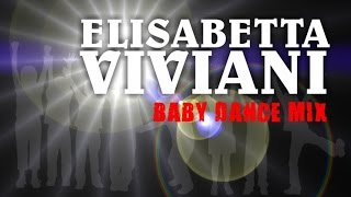 Elisabetta Viviani - Baby dance mix