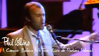 Download lagu Phil Collins - I Cannot Believe It's True (Live at Perkins Palace 1982) mp3