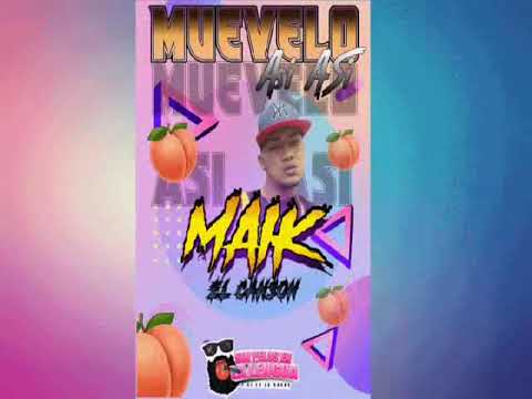 Muevelo asi asi  Maik El Canson 20 22