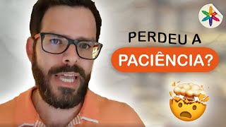 Sempre faça ISSO quando perder a PACIÊNCIA