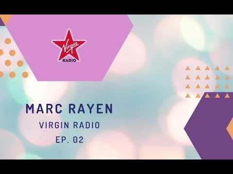 MARC RAYEN @ VIRGIN RADIO EP. 02