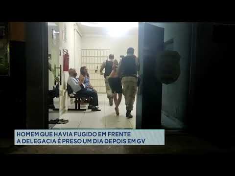 Homem que havia fugido em frente a delegacia é preso um dia depois em Gov. Valadares