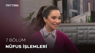 Nüfus İşlemleri | Rehber - 7. Bölüm