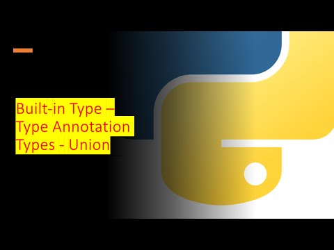 44 Built In Type Type Annotation Types Union Python By Examples Python