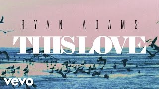 Ryan Adams - This Love (Cover)